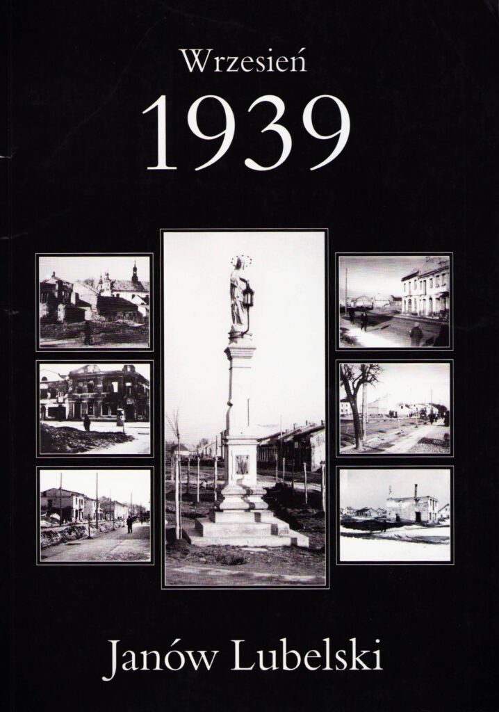 Czarno-białe zdjęcia ulic i budynków z pomnikiem na środku, biały tekst na czarnym tle: "Wrzesień 1939 Janów Lubelski"